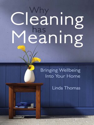 cover image of Why Cleaning Has Meaning: Bringing Wellbeing Into Your Home
